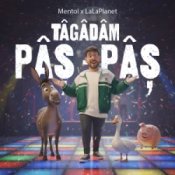 Mentol & LaLaPlanet – Tâgâdâm pâș - pâș (Club Remix)