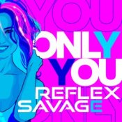 Обложка Savage feat. Reflex – Only You