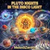 Обложка MelodiZenith – PLUTO NIGHTS IN THE DISCO LIGHT