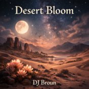 DJ Broun – Desert Bloom