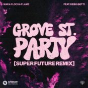 Обложка Waka Flocka Flame – Grove St. Party (feat. Kebo Gotti) [Super Future Remix]