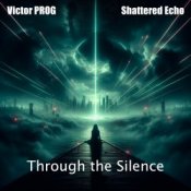 Обложка Victor PROG & Shattered Echo – Through the Silence