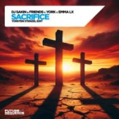 Обложка DJ Sakin & Friends & YORK & EMMA LX – Sacrifice (Torsten Stenzel Edit)