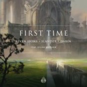 Обложка Seven Lions, Slander, Dabin feat. Dylan Matthew – First Time