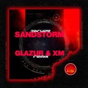 Darude – Sandstorm (Glazur & XM Remix)