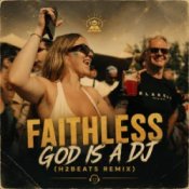 Faithless – God is a DJ (H2Beats Remix)