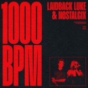 Обложка Laidback Luke & Nostalgix – 1000 BPM