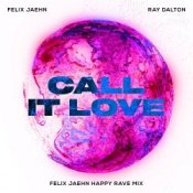 Обложка Felix Jaehn feat. Ray Dalton – Call It Love (Felix Jaehn Happy Rave Mix)
