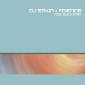 DJ Sakin & Friends – Too Much Rain (Radio Remaster)