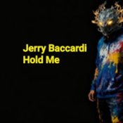 Jerry Baccardi - Hold Me