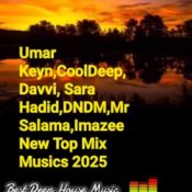 Обложка Umar Keyn,CoolDeep,Davvi,Sara Hadid,DNDM,Mr Salama – Imazee New Top Mix Musics 2025