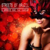 Обложка Streets of Brazil – O Groove Que Faz Dancar (Beach Chillout Mix)