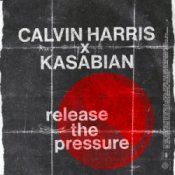 Обложка Calvin Harris & Kasabian – Release The Pressure