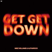 Обложка Mike Williams & Alpharock – Get Get Down