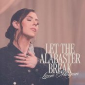 Обложка Lizzie Morgan – Let The Alabaster Break / Alabaster Box