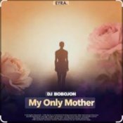 Обложка Dj Bobojon – My Only Mother