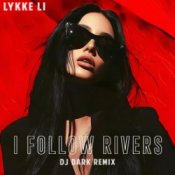 Обложка Lykke Li – I Follow Rivers (Dj Dark Cover Remix)