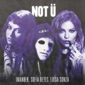Imanbek & Sofía Reyes & Luísa Sonza - NOT Ü