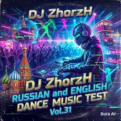 Обложка DJ_ZhorzH – Russian & English Dance Music Test Vol.31
