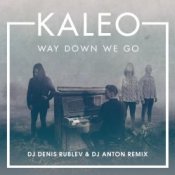 Обложка Kaleo – Way Down We Go (dj denis rublev & dj anton remix)