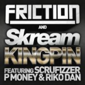 Обложка Friction & Skream feat. Scrufizzer, P Money – Kingpin