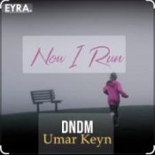 DNDM & Umar Keyn – Now I Run