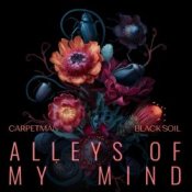 Обложка Carpetman & Black Soil – Alleys of My Mind