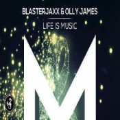 Обложка BlasterJaxx, Olly James – Life Is Music