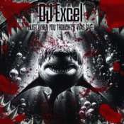 DJ Excel - Just When You Thought It Was Safe (Original Remastered)