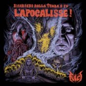 Обложка Fulci – Risorsero Dalla Tomba E Fu... L'apocalisse!