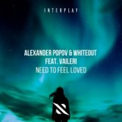 Обложка Alexander Popov, Whiteout, VAILERI – Need To Feel Loved
