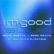 David Guetta Bebe Rexha x Dirty Rush & Gregor Es – Im Good (Blue) (DJ Bars (Kz) & DJ EA7 Edit)