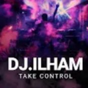 Обложка DJ.ILHAM – Take Control