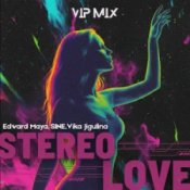 Обложка Edward Maya & SINE & Vika Jigulina – STEREO LOVE (VipMix)