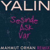 Обложка Yalin – Sesinde Aşk Var (Mahmut Orhan Remix)