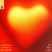 Обложка Ape Drums & Eli Fola & BL SUEDE – For Your Love