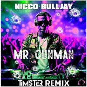 Обложка Nicco & Bulljay – Mr Gunman (Timster Remix)