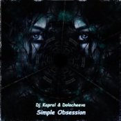 Dj Kapral & Dolocheeva – Simple Obsession (Cover)