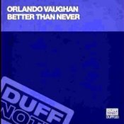 Orlando Vaughn - Better Than Never