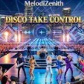 Обложка MelodiZenith – DISCO TAKE CONTROL