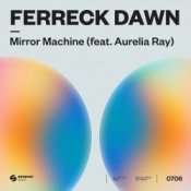 Обложка Ferreck Dawn – Mirror Machine (feat. Aurelia Ray)
