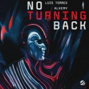 Обложка Luis Torres feat. Alkemy – No Turning Back