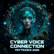 Обложка Cyber Voice – Connection Psy Trance 2026 (Mix)
