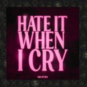 Обложка Muffin – Hate It When I Cry