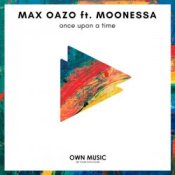 Обложка Max Oazo feat. Moonessa – Once Upon A Time (House Mix)
