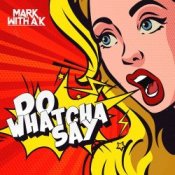 Обложка Mark with A K – Do Whatcha Say