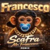 ScaFra – Mr.Francesco (Remix)