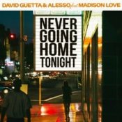 Обложка David Guetta & Alesso & Madison Love – Never Going Home Tonight