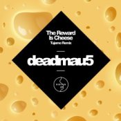 Обложка Deadmau5 – The Reward is Cheese (Tujamo Remix)