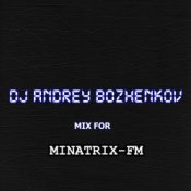 Обложка Dj Andrey Bozhenkov – Mix For Minatrix-FM (Vol.03)